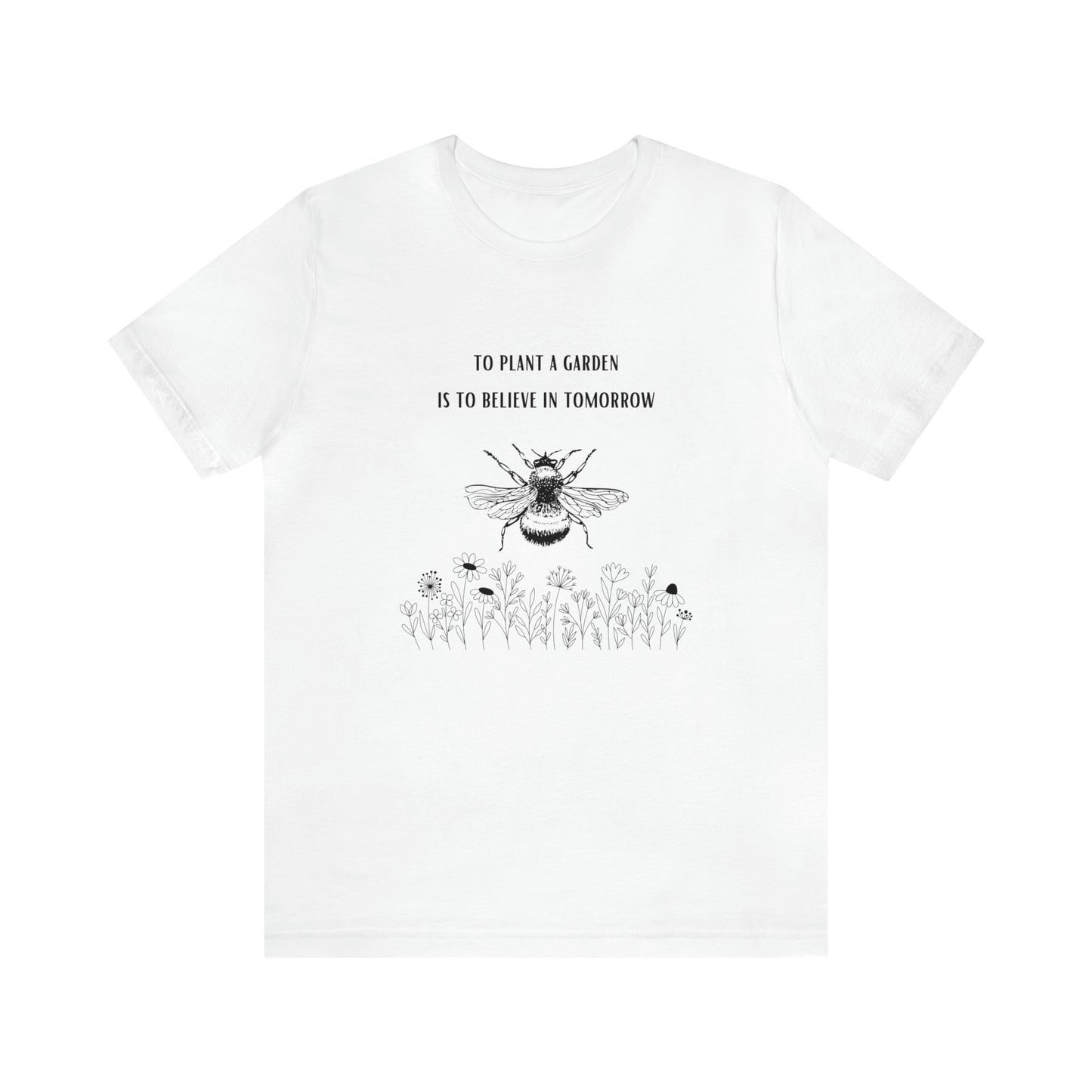 To Plant a Garden Graphic Tee