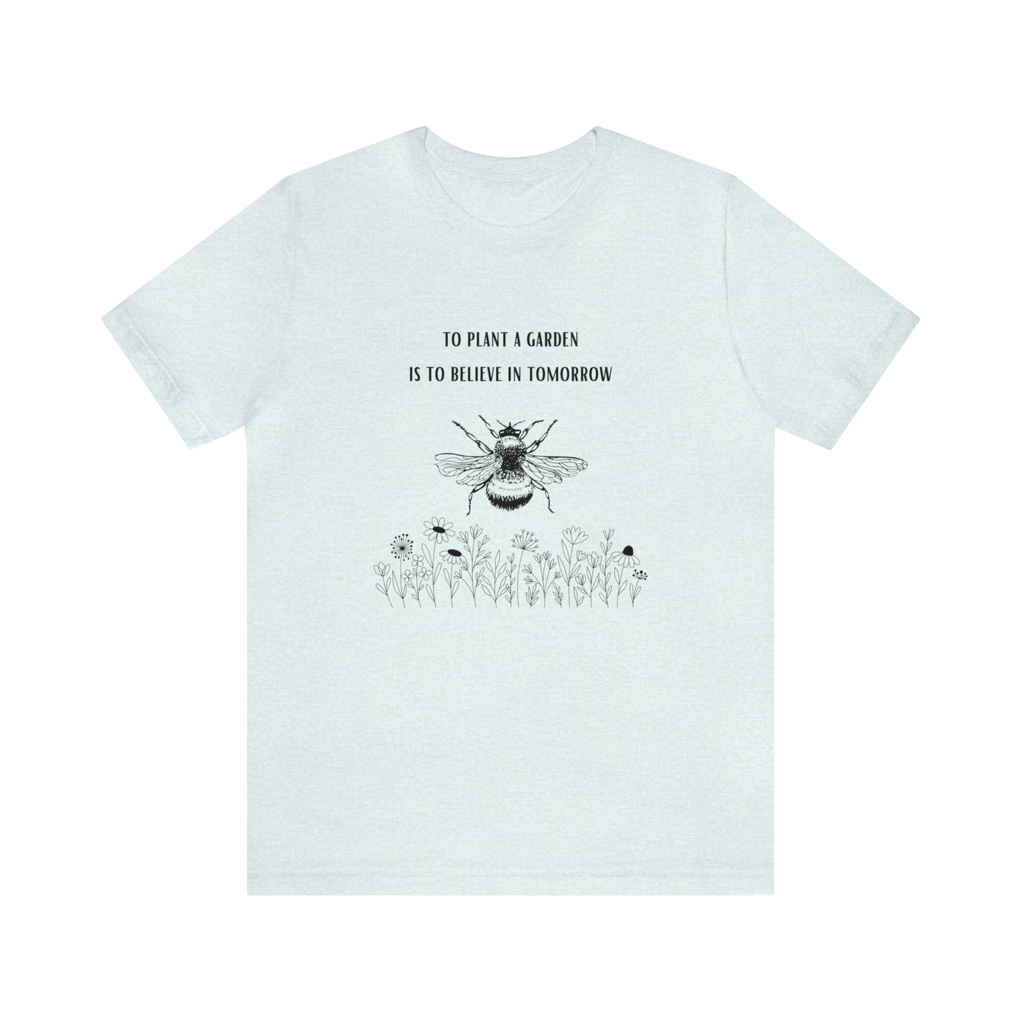 To Plant a Garden Graphic Tee